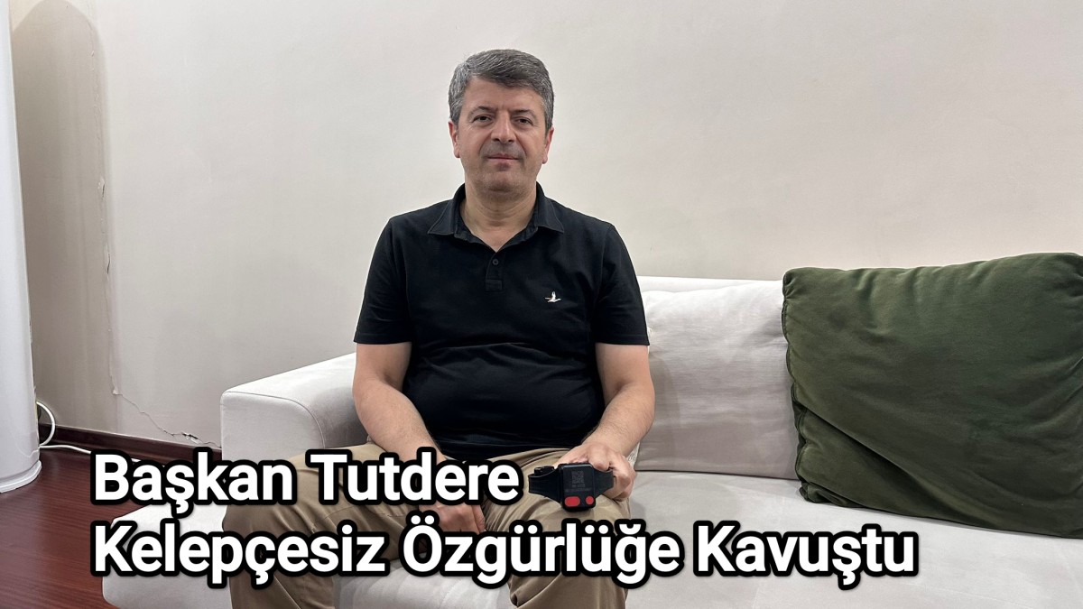 Başkan Tutdere Özgürlüğüne Kavuştu