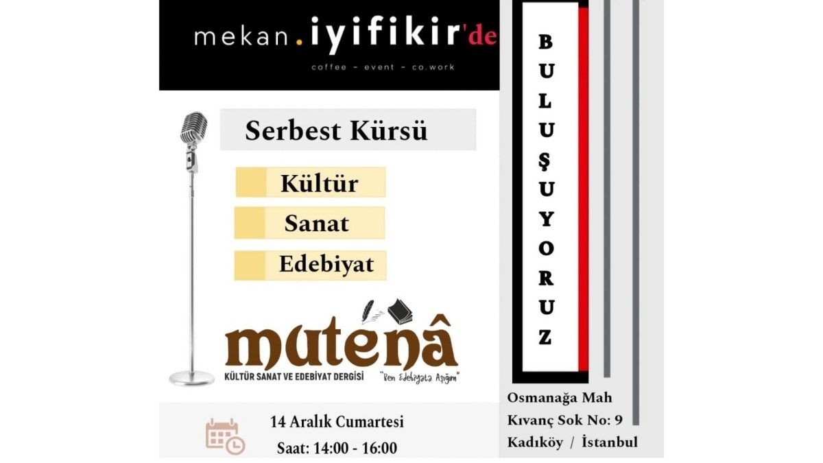 Kültür, sanat ve edebiyat tutkunları Kadıköy’de buluşuyor: 'Mutenâ Dergisi'nden Serbest Kürsü Etkinliği'