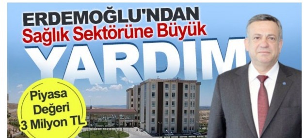 Erdemoğlu’ndan sağlık sektörüne büyük destek